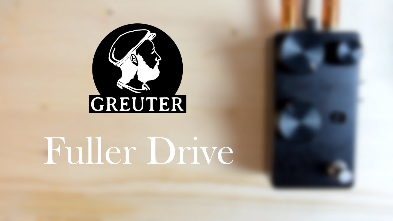 GREUTER Audio Fuller Drive ギターエフェクター Greuter Audio - Fuller Drive [SofaJams] - YouTube
