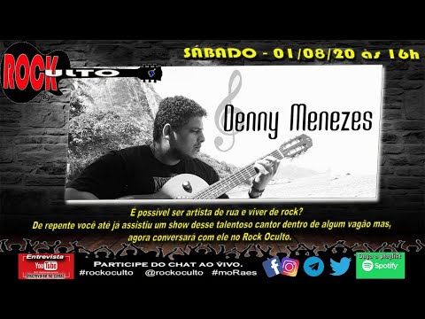 ROCK OCULTO nº 225 - Denny Menezes (O rock na vida de um artista de rua)