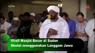 BACAAN IMAM SHOLAT DI SUDAN , IRAMANYA MIRIP LANGGAM JAWA