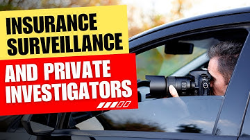How Insurance Companies Use Surveillance In Personal Injury Claims