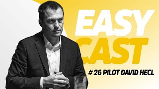 EASY CAST #26 Piloti jsou mezi sebou soutěživí a škodolibí, říká pilot DAVID HECL