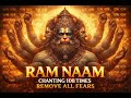 RAM NAAM Chanting 108 Times 🙏 | Remove All Fears | Powerful Hanuman Energy