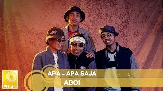 Aboi - Apa-Apa Saja (Official Audio)