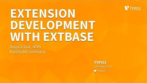 Extension Development with Extbase @ TYPO3 Developer Days 2019