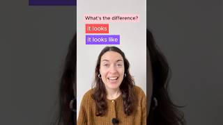 It looks and it looks like - what’s the difference?