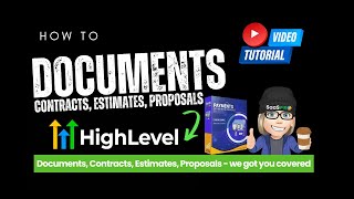 Documents, Contracts, Estimates and/or Proposals for HighLevel Payment Feature - Complete Tutorial