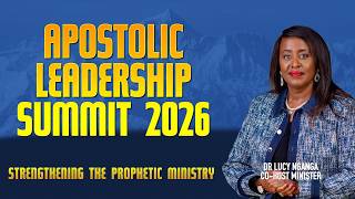 Information APOSTOLIC LEADERSHIP SUMMIT 2026 _ SESSION 4 _ DR. LUCY NGANGA News