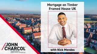 Mortgage on Timber Framed House UK