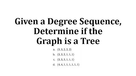 Given a Degree Sequence, Determine if the Graph is a Tree