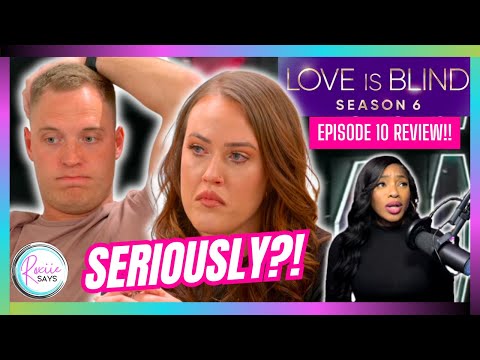 Love Is Blind Season 6 Episode 10 Review x Recap!! Just Break Up Already!!