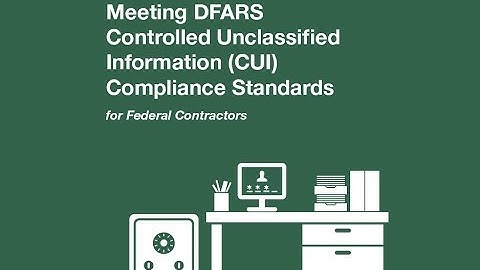 CSIAC Webinar - Meeting DFARS CUI Compliance Standards for Federal Contractors