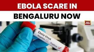 Ebola Scare In Bengaluru As Uganda Traveller Shows Mild Symptoms | Bengaluru Ebola Scare screenshot 1