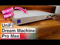 New unifi dream machine pro max  first look  performance tests