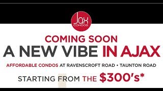 Jax Condos Ajax - New Construction Condominium