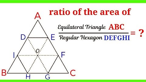 Find the ratio of the area of the equilateral Triangle ABC and Regular Hexagon EFGHI ?