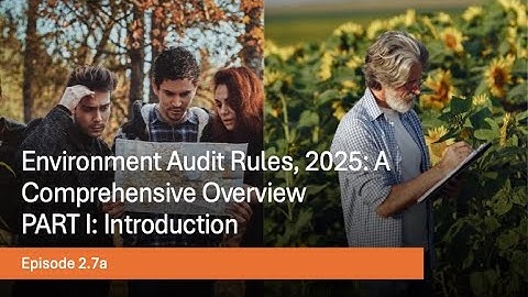 Environment Audit Rules, 2025  A Comprehensive Overview  PART I  Introduction  2.7a