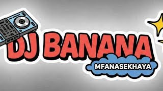 Dj Banana Dombolo 125(A Birthday Gift To Myself) 