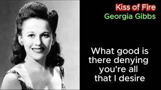 Kiss of Fire - Georgia Gibbs (with lyrics and photos)