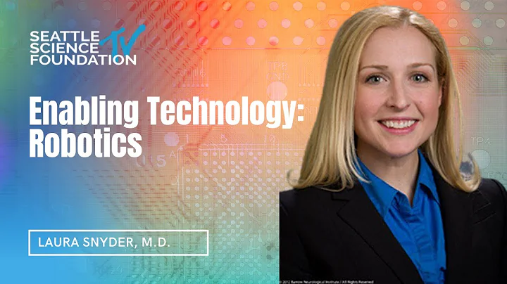 Enabling Technology, Robotics - Laura Snyder, M.D.