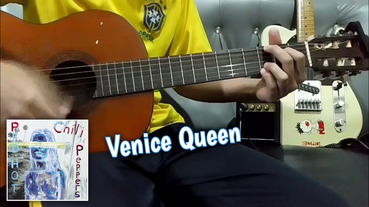 Venice Queen Red Hot Chili Peppers (Guitar Cover) YouTube