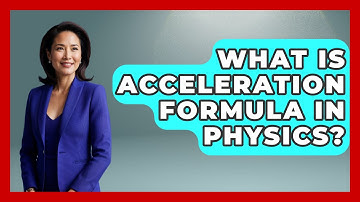 What Is Acceleration Formula In Physics? - Physics Frontier
