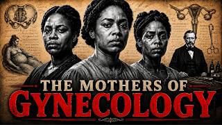 The Enslaved Women Who Built Modern Gynecology