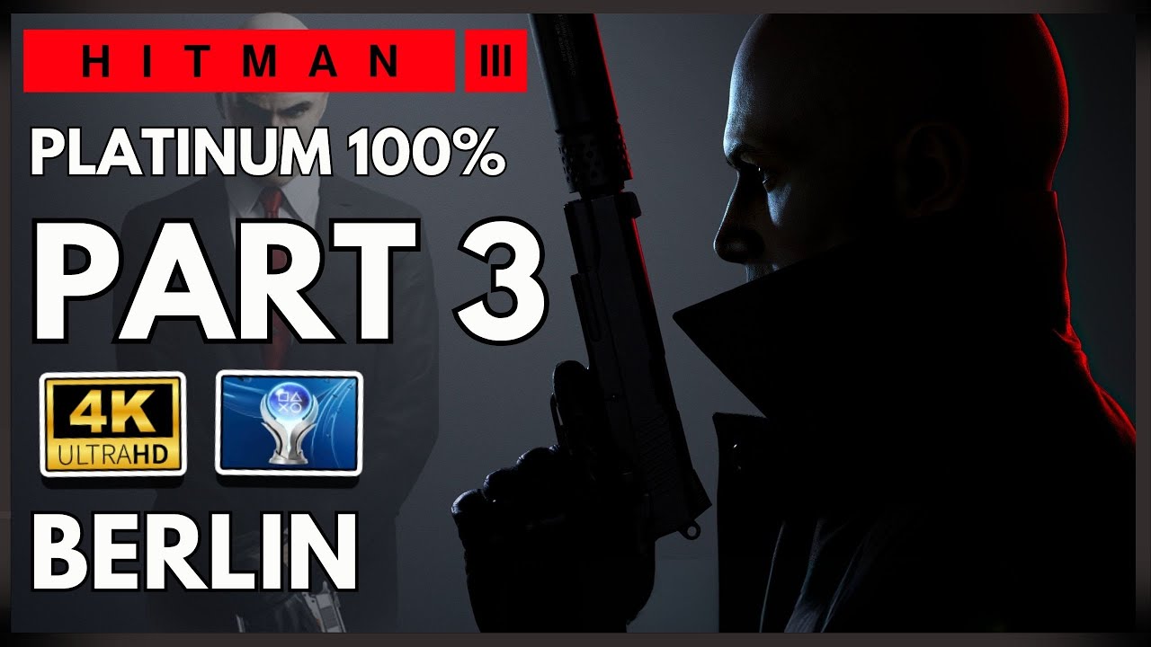 HITMAN 3 PLATINUM - PART 3 - All Challenges / Trophies [BERLIN]