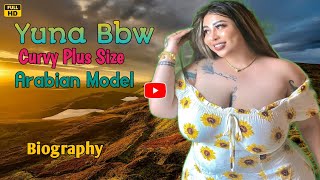 Yuna Bbw Arabian Beauty Model ✅ | Plus Size Model Yuna | Curvy Plus Yuna Model | Biography