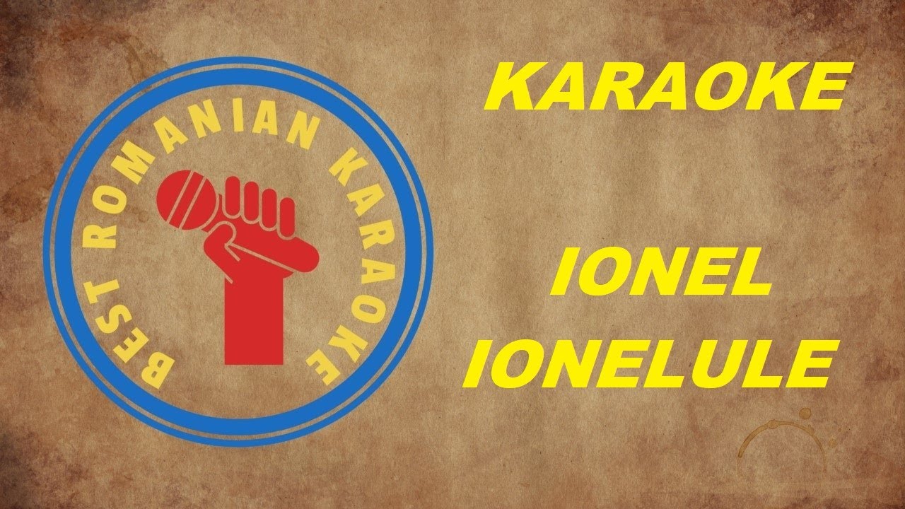 KARAOKE: Ionel Ionelule (Sol min)
