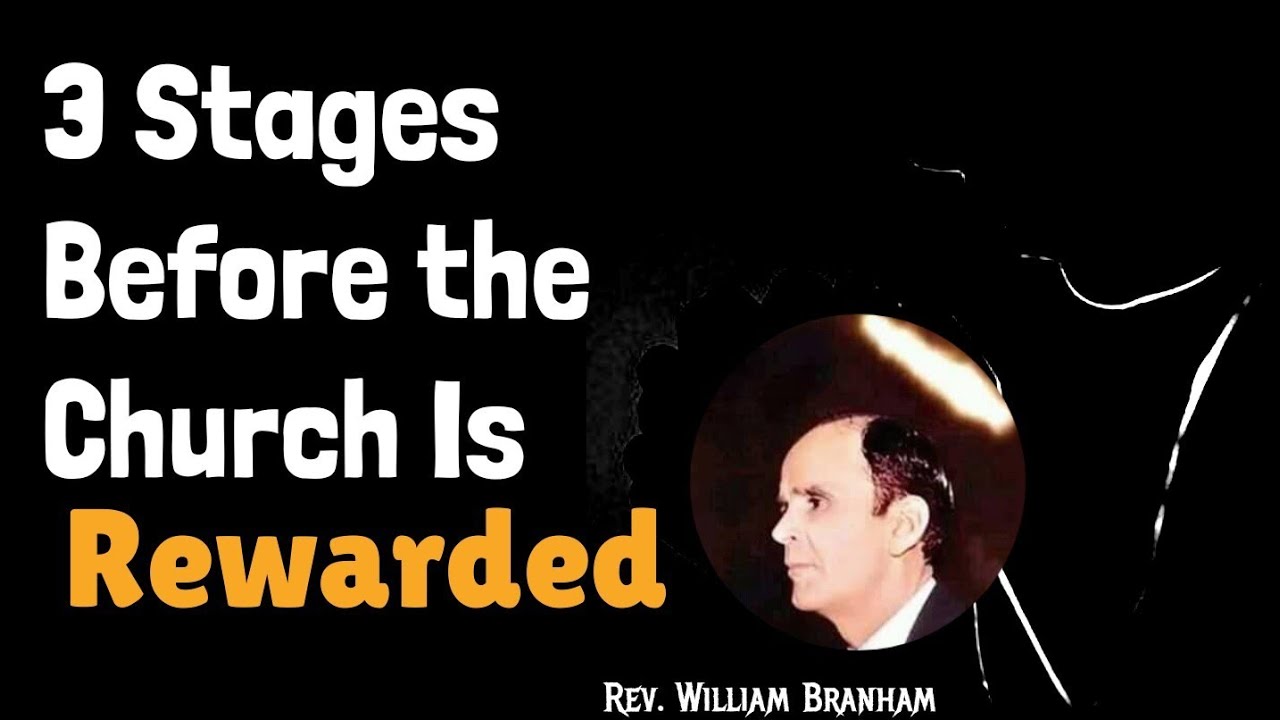 3 Stages Before the Church Is Rewarded || William Branham 