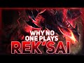 Why no one plays reksai  league of legends