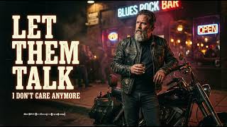 LET THEM TALK ABOUT ME - I LIVE MY WAY | Outlaw Blues Rock 