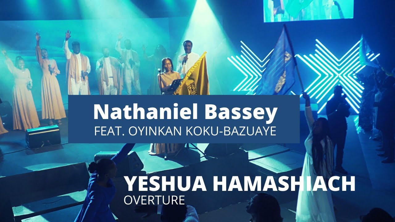 YESHUA HAMASHIACH OVERTURE NATHANIEL BASSEY feat OYINKAN BAZUAYE  yeshuahamashiach  namesofgod