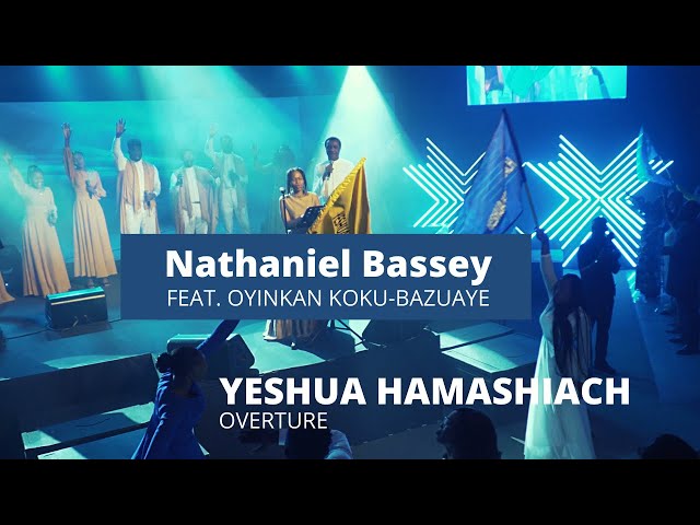 YESHUA HAMASHIACH (OVERTURE) NATHANIEL BASSEY feat. OYINKAN BAZUAYE #yeshuahamashiach #namesofgod class=