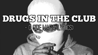 ASAN YUNG COKE -O Side Mafia (drugs in the club lyrics)