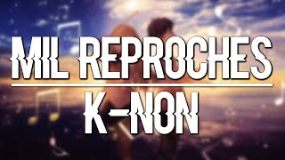 K-NON |MIL REPROCHES|