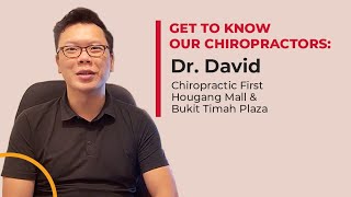 Get to know our Chiropractors: Dr. David | Chiropractic First Hougang Mall and Bukit Timah Plaza