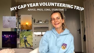 MY GAP YEAR VOLUNTEERING TRIP- advice, pros, cons, story time