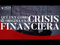 ¿Qué Es Una Crisis Financiera y Cómo Se Produce?