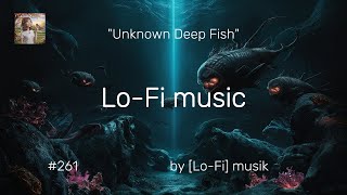 "Lo-Fi music" Unknown Deep Fish