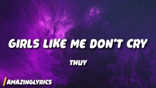 ​thuy - girls like me don’t cry