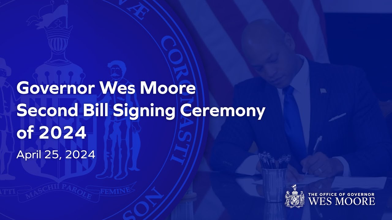 Governor Wes Moore Bill Signing Ceremony, April 25, 2024 - YouTube