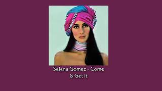 Selena gomez - come & get it (slowed ...