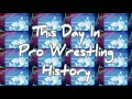 This day in pro wrestling history podcast 61