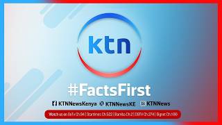 LIVE NOW KTN LIVE STREAM
