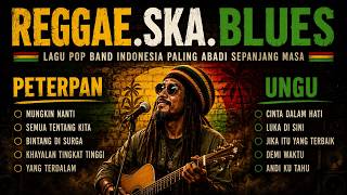 REGGAE SKA BLUES | Lagu Pop Band Indonesia Paling Abadi Viral | Peterpan dan Ungu #raggae #band
