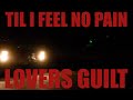 Lovers Guilt Til I Feel No Pain Official Music Video mp3
