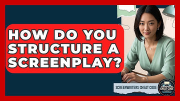 How Do You Structure a Screenplay? | Screenwriter