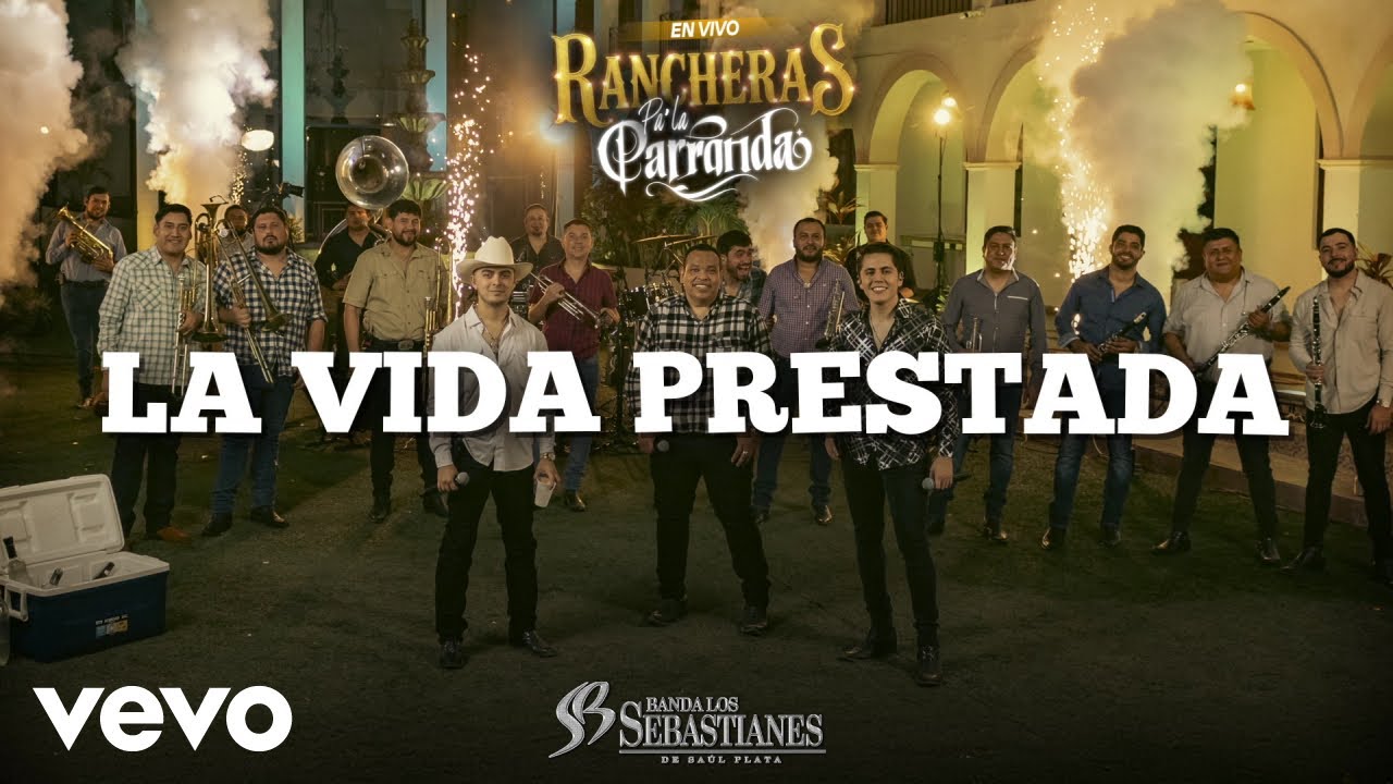 Banda Los Sebastianes De Saúl Plata - La Vida Prestada (En Vivo / LETRA)