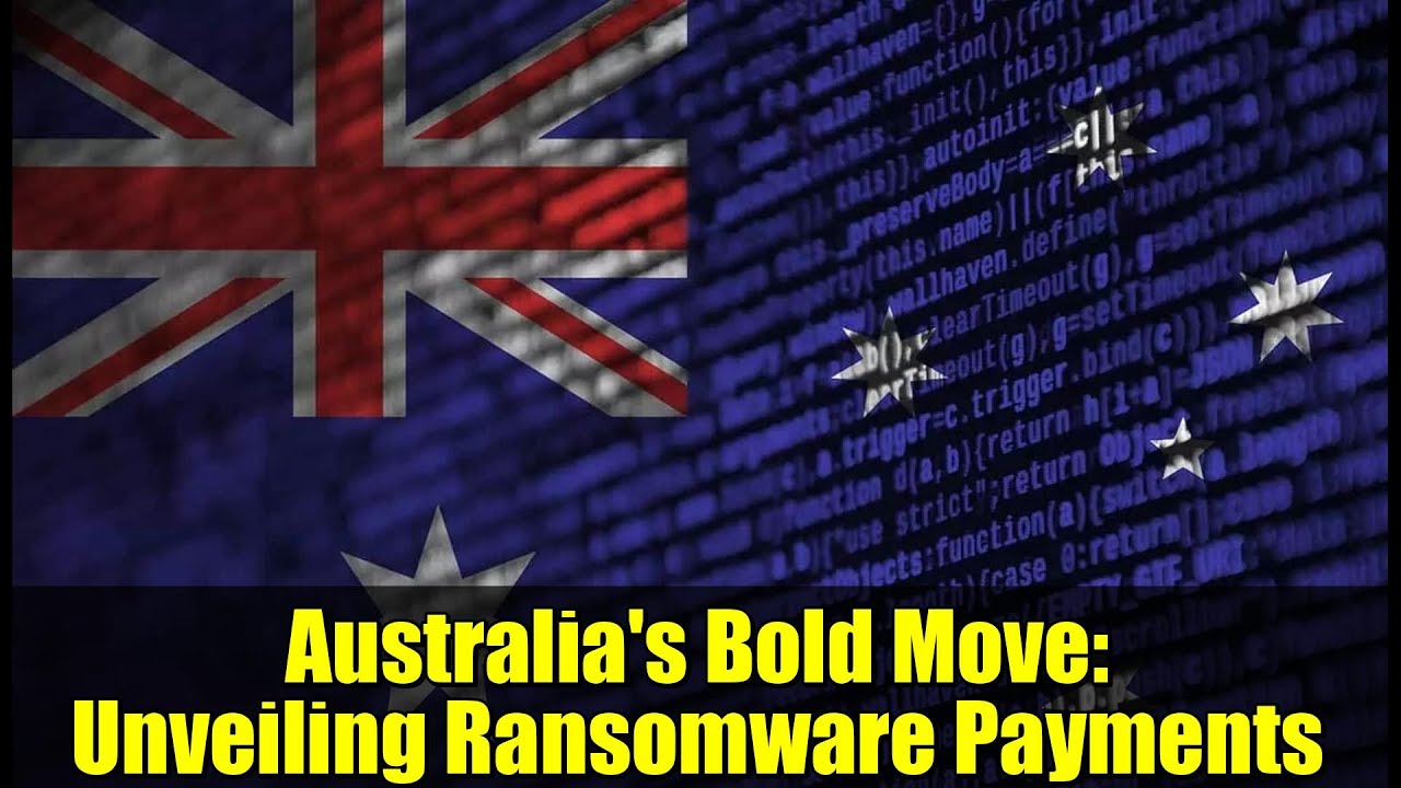 Australia's Bold Move: Unveiling Ransomware Payments